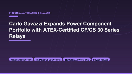 Carlo Gavazzi Expands Power Component Portfolio with ATEX-Certified CF/CS 30 Series Relays
