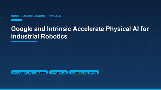 Google and Intrinsic Accelerate Physical AI for Industrial Robotics